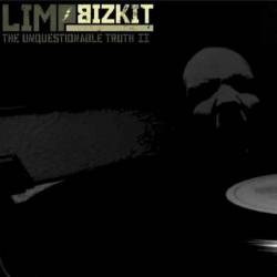 Limp Bizkit : The Unquestionable Truth II